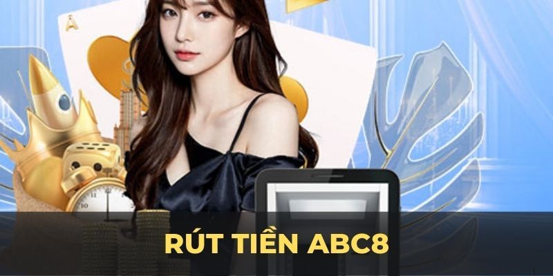 Những điều kiện cần thiết để rút tiền tại ABC8 thành công